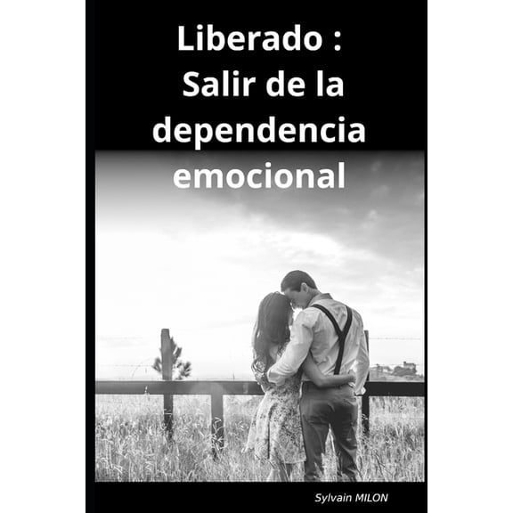 Liberado : Salir de la dependencia emocional (Paperback)