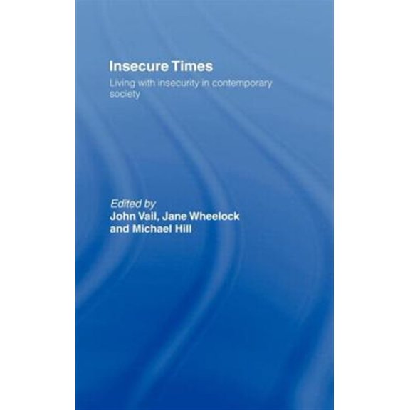 Pre-Owned Insecure Times: Living with Insecurity in Modern Society, (Hardcover)