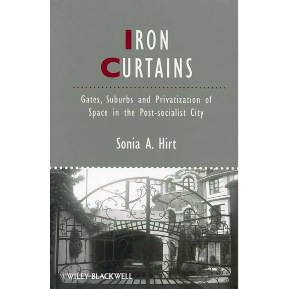 Ijurr Studies in Urban and Social Change Iron Curtains, (Paperback)