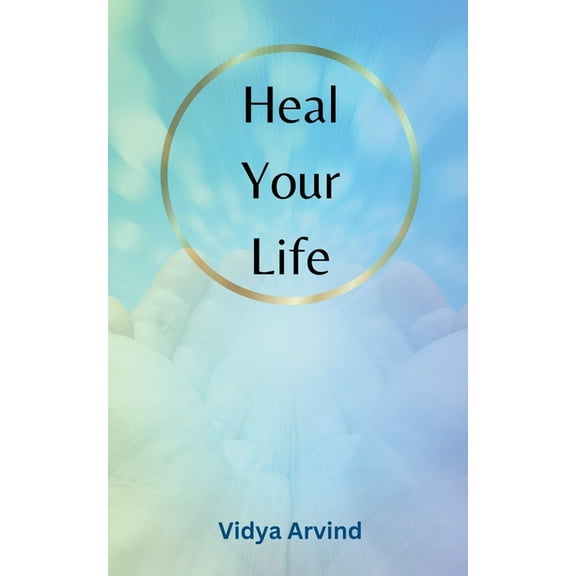 Heal Your Life, (Paperback)