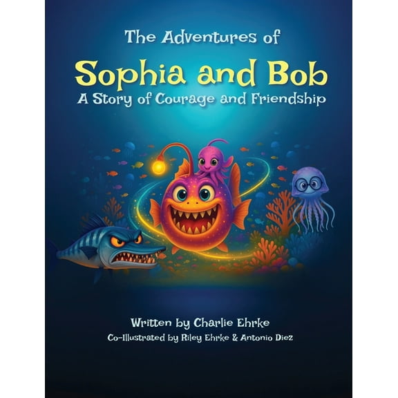 The Adventures of Sophia and Bob: A Story of Courage and Friendship, (Paperback)