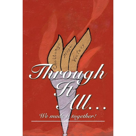 Through It All...: We Made It Together! (Paperback)