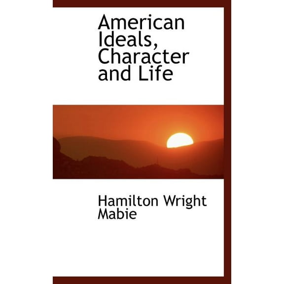 American Ideals, Character and Life (Hardcover)