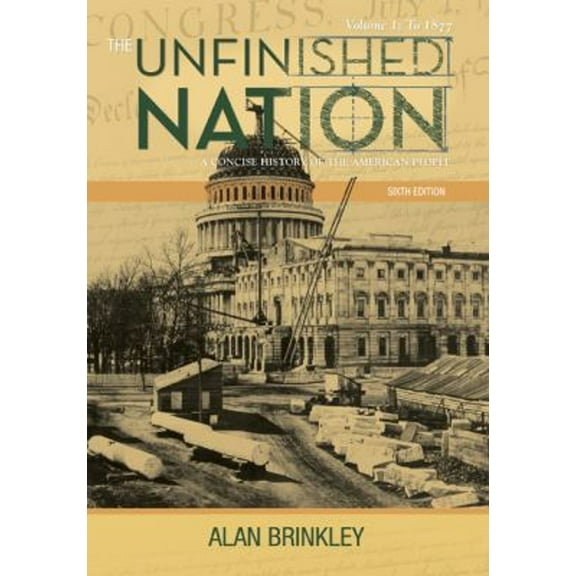 Pre-Owned The Unfinished Nation: A Concise History of the American People: Volume 1: To 1877 (Paperback) 0077286359 9780077286354