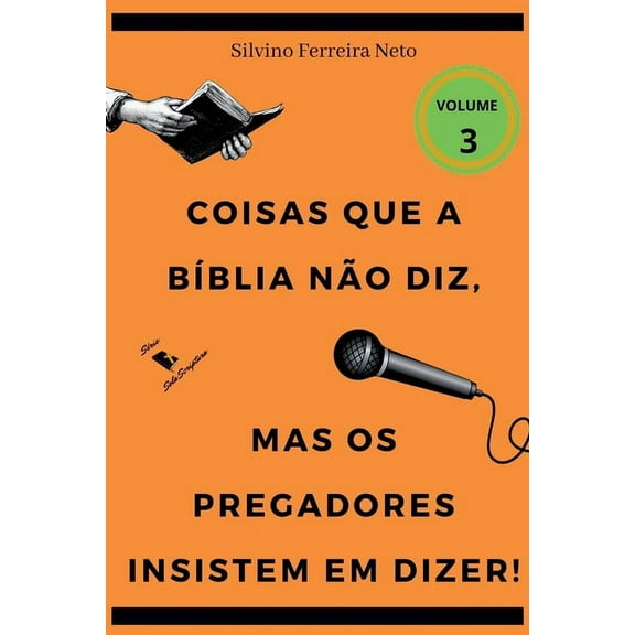 Coisas Que A BÃblia Não Diz, Mas Os Pregadores Insistem Em, (Paperback)