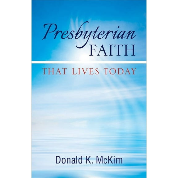 Presbyterian Faith That Lives Today (Paperback)