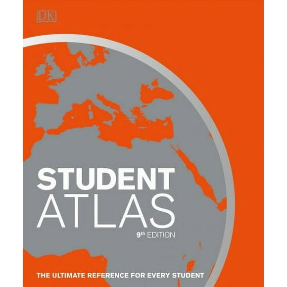 DK Reference Atlases: Student World Atlas, 9th Edition: The Ultimate Reference for Every Student (Hardcover)