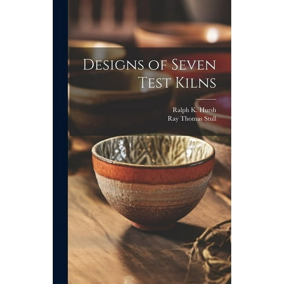 Designs of Seven Test Kilns (Hardcover)