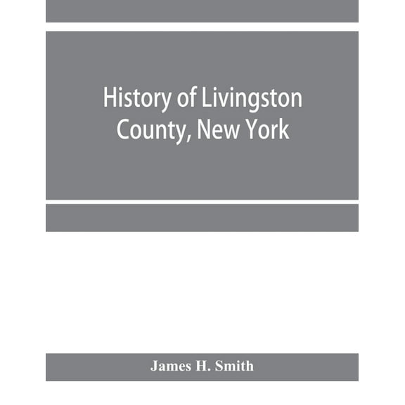 History of Livingston County, New York, (Paperback)