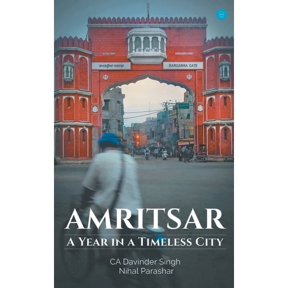 Amritsar-A year in a timeless city, (Paperback)
