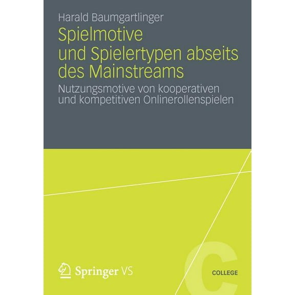Vs College Spielmotive Und Spielertypen Abseits Des Mainstreams: Nutzungsmotive Von Kooperativen Und Kompetitiven Onlinerollenspiel, Book 0, (Paperback)