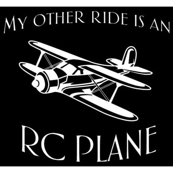My Other Ride is an RC Plane - Car Window - Premium Vinyl Decal/Sticker