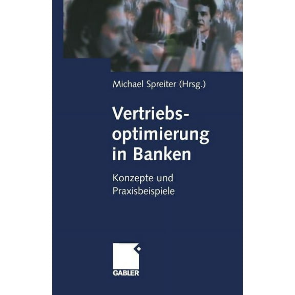 Vertriebsoptimierung in Banken: Konzepte Und Praxisbeispiele, (Paperback)