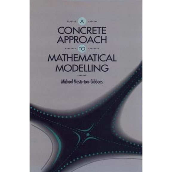 Pre-Owned A Concrete Approach to Mathematical Modelling (Hardcover) 0471109606 9780471109600