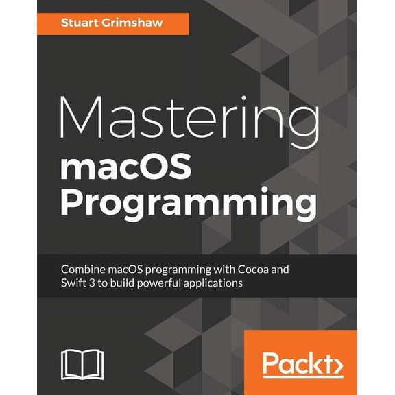 Mastering macOS Programming, (Paperback)