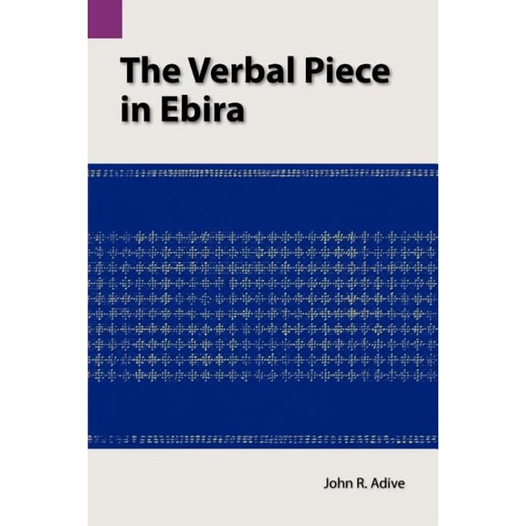 Publications in Linguistics; 85 The Verbal Piece in Ebira, (Paperback)
