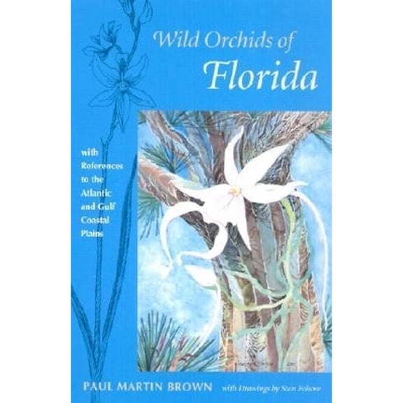 Pre-Owned Wild Orchids of Florida: with References to the Atlantic and Gulf Coastal Plains (Paperback) 0813024390 9780813024394