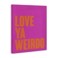 thumbnail image 2 of Stupell Industries Contemporary Love Ya Weirdo Phrase Canvas Art, 36 x 48, by House of Lulu, 2 of 7