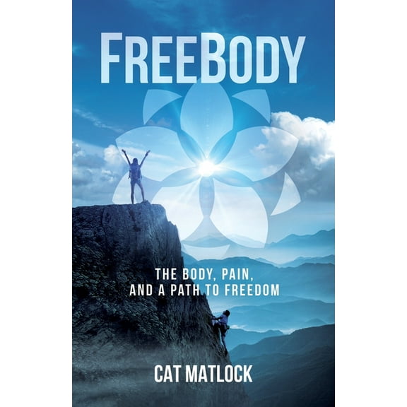 FreeBody: The Body, Pain, and a Path to Freedom, (Paperback)