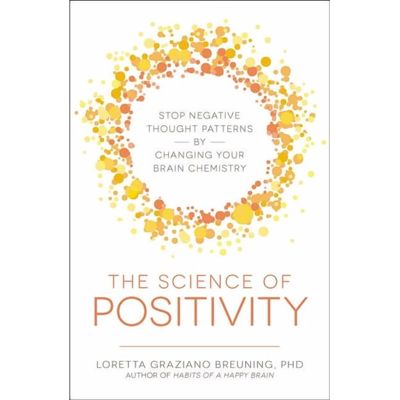 The Science of Positivity, (Paperback)