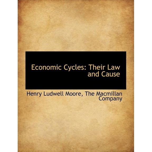 Economic Cycles : Their Law and Cause (Paperback)