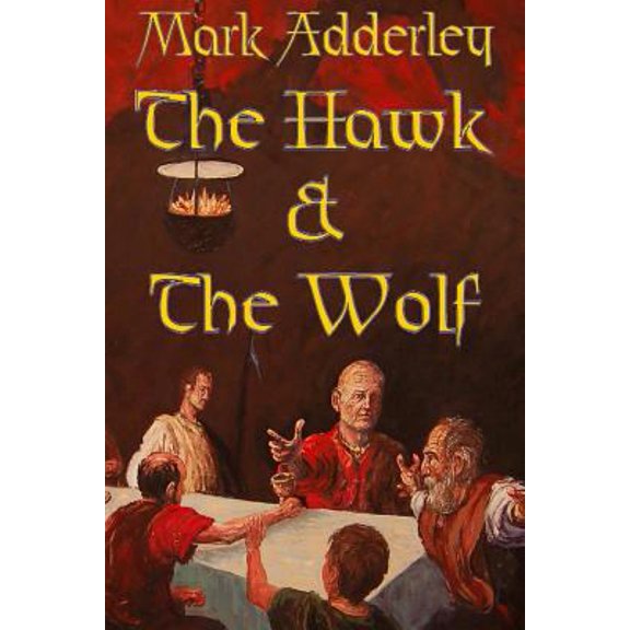 Pre-Owned The Hawk and the Wolf: The Matter of Britain Book One (Paperback) by Mark Adderley
