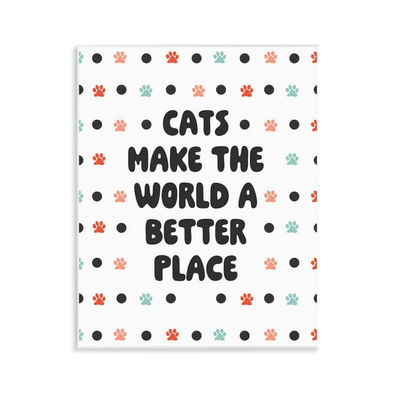 Stupell Industries Cats Make World Better Animals & Insects Painting Unframed Art Print Wall Art, 11 x 14
