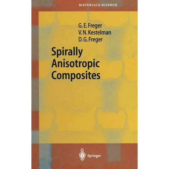 Springer Materials Science Spirally Anisotropic Composites, Book 76, (Hardcover)
