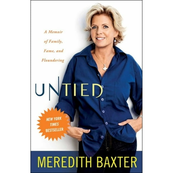 Pre-Owned Untied: A Memoir of Family, Fame, and Floundering (Paperback 9780307719317) by Meredith Baxter