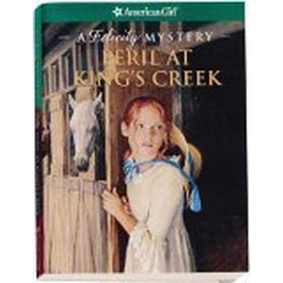 Pre-Owned Peril at King's Creek: A Felicity Mystery (American Girl Mysteries), 9781593691028, 1593691025, Hardcover,