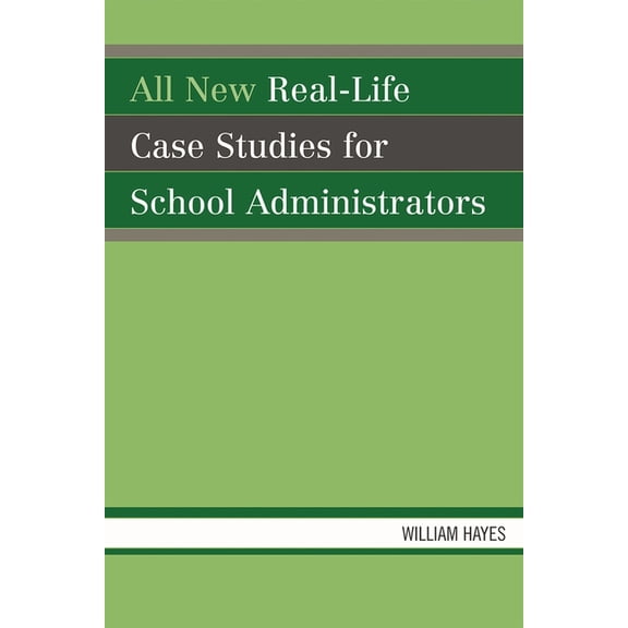 All New Real-Life Case Studies for School Administrators, (Paperback)