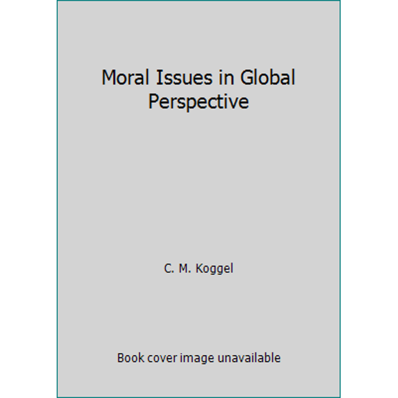 Pre-Owned Moral Issues in Global Perspective (Paperback) 1551111861 9781551111865