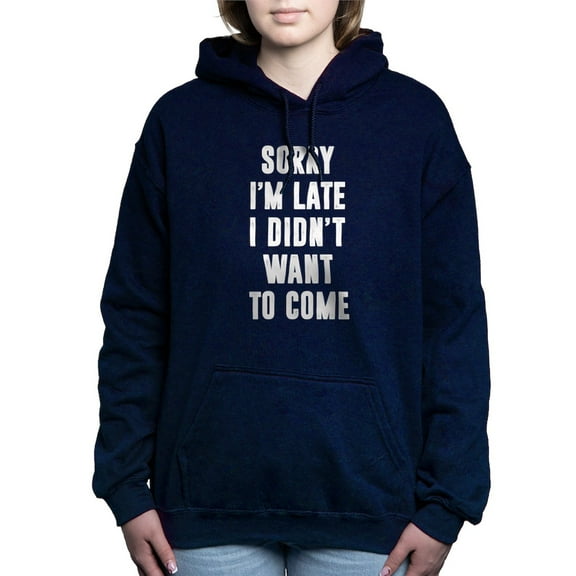 CafePress - Sorry I'm Late... Funny - Pullover Hoodie, Classic & Comfortable Hooded Sweatshirt