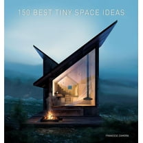 150 Best Tiny Space Ideas, (Hardcover)