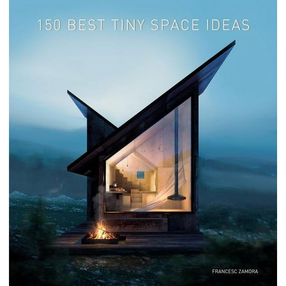 150 Best Tiny Space Ideas, (Hardcover)