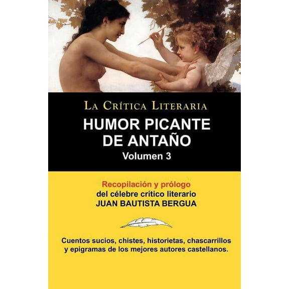 Humor Picante de Antano: Volumen 3, Juan B. Bergua, Coleccion La Critica Literaria Por El Celebre Critico Literario Juan Bautista Bergua, Edici (Paperback)