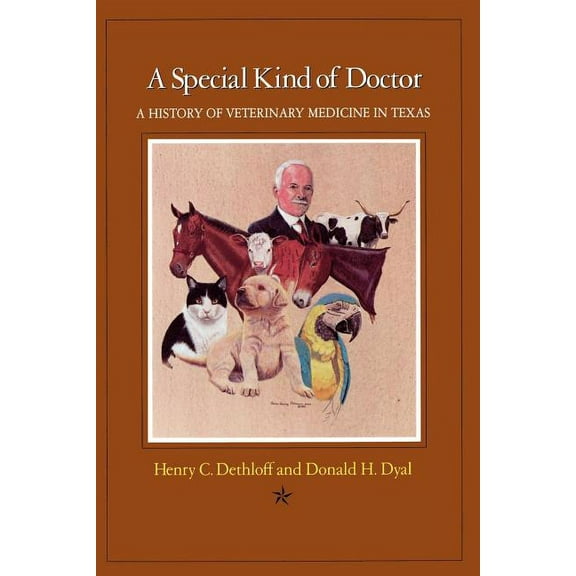 A Special Kind of Doctor: A History of Veterinary Medicine in Texas, (Paperback)