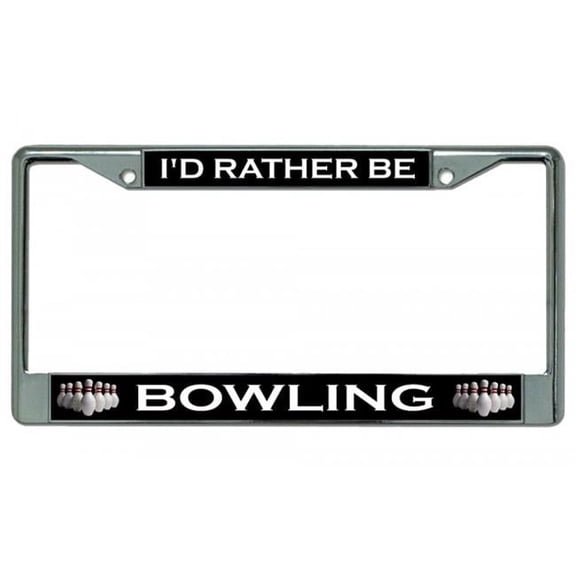I'd Rather Be Bowling Chrome License Plate Frame