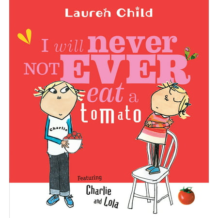 I Will Never Not Ever Eat a Tomato (Paperback)