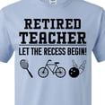 thumbnail image 4 of Inktastic Retired Teacher- Let the Recess Begin T-Shirt, 4 of 5