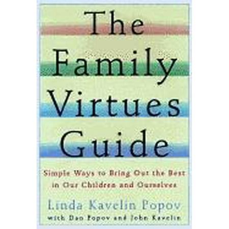 The Family Virtues Guide : Simple Ways to Bring Out the Best in Our Children and (Best Way To Flush Marijuana Out Of Your System)