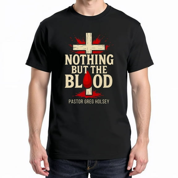 Nothing But The Blood T-Shirt – Christian Faith Inspired – Unisex Spiritual Wear