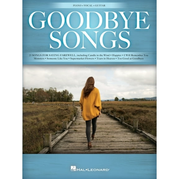 Goodbye Songs: 25 Songs for Saying Farewell Arranged for Piano/Vocal/Guitar (Paperback) by Hal Leonard Corp (Creator)