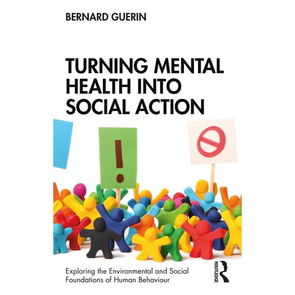 Exploring the Environmental and Social F Turning Mental Health into Social Action, (Paperback)