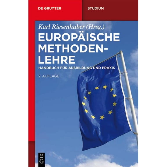 de Gruyter Studium Europäische Methodenlehre: Handbuch Für Ausbildung Und PRAXIS, (Paperback)