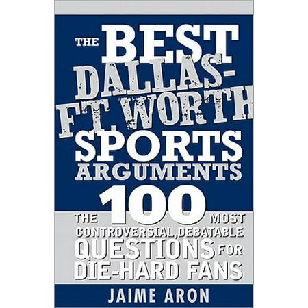 The Best Dallas - Fort Worth Sports Arguments -