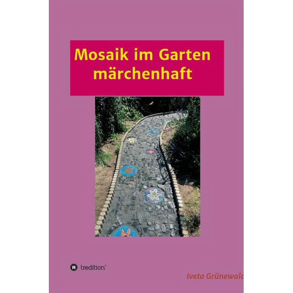 Mosaik im Garten märchenhaft (Hardcover)