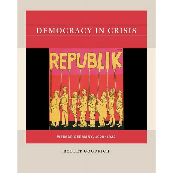 Reacting to the Past(tm) Democracy in Crisis: Weimar Germany, 1929-1932, (Paperback)
