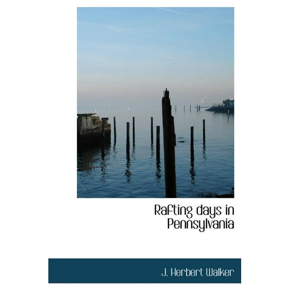 Rafting Days in Pennsylvania (Hardcover)