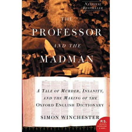 The Professor and the Madman: A Tale Of Murder, Insanity, and the Making of the Oxford English Dictionary